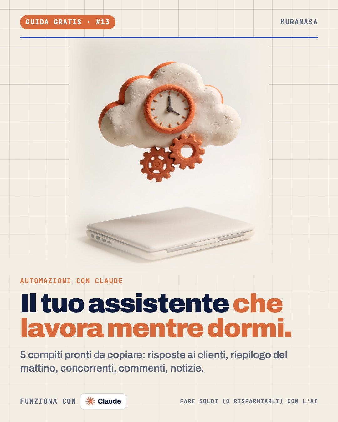 Il tuo assistente che lavora mentre dormi